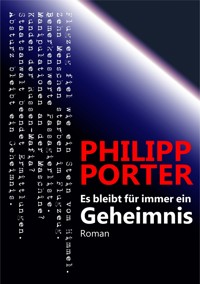 Es bleibt für immer ein Geheimnis - Philipp Porter - E-Book