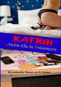 Katrin - Meine Ehe in Trümmern - Stefan Kovacz - E-Book