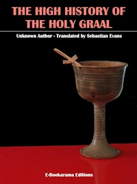 The High History of the Holy Graal - Author Unknown - E-Book