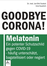 GOODBYE CORONA! - Dr. med. Jan-Dirk Fauteck - E-Book