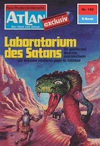 Atlan 140: Laboratorium des Satans - Dirk Hess - E-Book