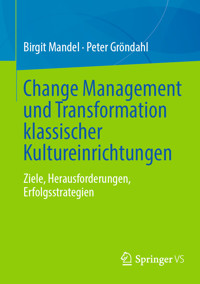 Change Management und Transformation klassischer Kultureinrichtungen - Birgit Mandel - E-Book