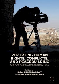 Reporting Human Rights, Conflicts, and Peacebuilding - - E-Book
