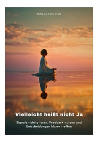 Vielleicht heißt nicht Ja - Juliana Schouten - E-Book
