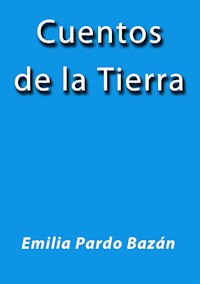 Cuentos de la tierra - Emilia Pardo Bazán - E-Book