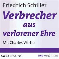 Der Verbrecher aus verlorener Ehre - Friedrich Schiller - E-Book + Hörbuch