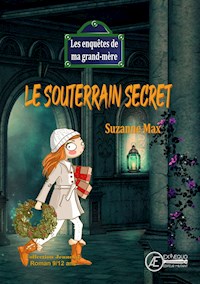 Le souterrain secret - Suzanne Max - E-Book