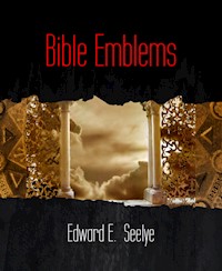 Bible Emblems - Edward E. Seelye - E-Book