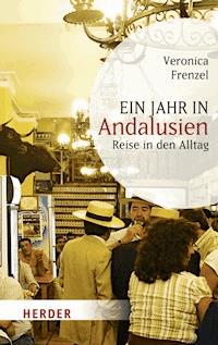 Ein Jahr in Andalusien - Veronica Frenzel - E-Book