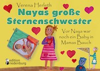 Nayas große Sternenschwester - Vor Naya war noch ein Baby in Mamas Bauch - Verena Herleth - E-Book