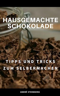 Hausgemachte Schokolade - Andre Sternberg - E-Book