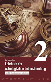 Lehrbuch der astrologischen Lebensberatung 2 - Uwe Sonnenschein - E-Book