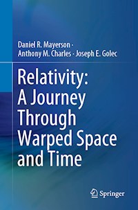 Relativity: A Journey Through Warped Space and Time - Daniel R. Mayerson - E-Book