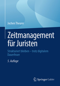 Zeitmanagement für Juristen - Jochen Theurer - E-Book