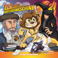 Leo und die Abenteuermaschine, Folge 21: Leo und der Buchdruck - Matthias Arnold - Hörbuch