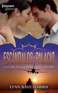 La chica a la que nadie quería - Lynn Raye Harris - E-Book