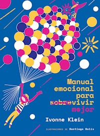 Manual emocional para sobrevivir mejor - Ivonne Klein - E-Book