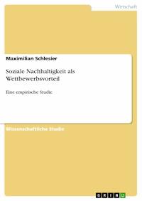 Soziale Nachhaltigkeit als Wettbewerbsvorteil - Maximilian Schlesier - E-Book