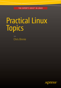 Practical Linux Topics - Chris Binnie - E-Book