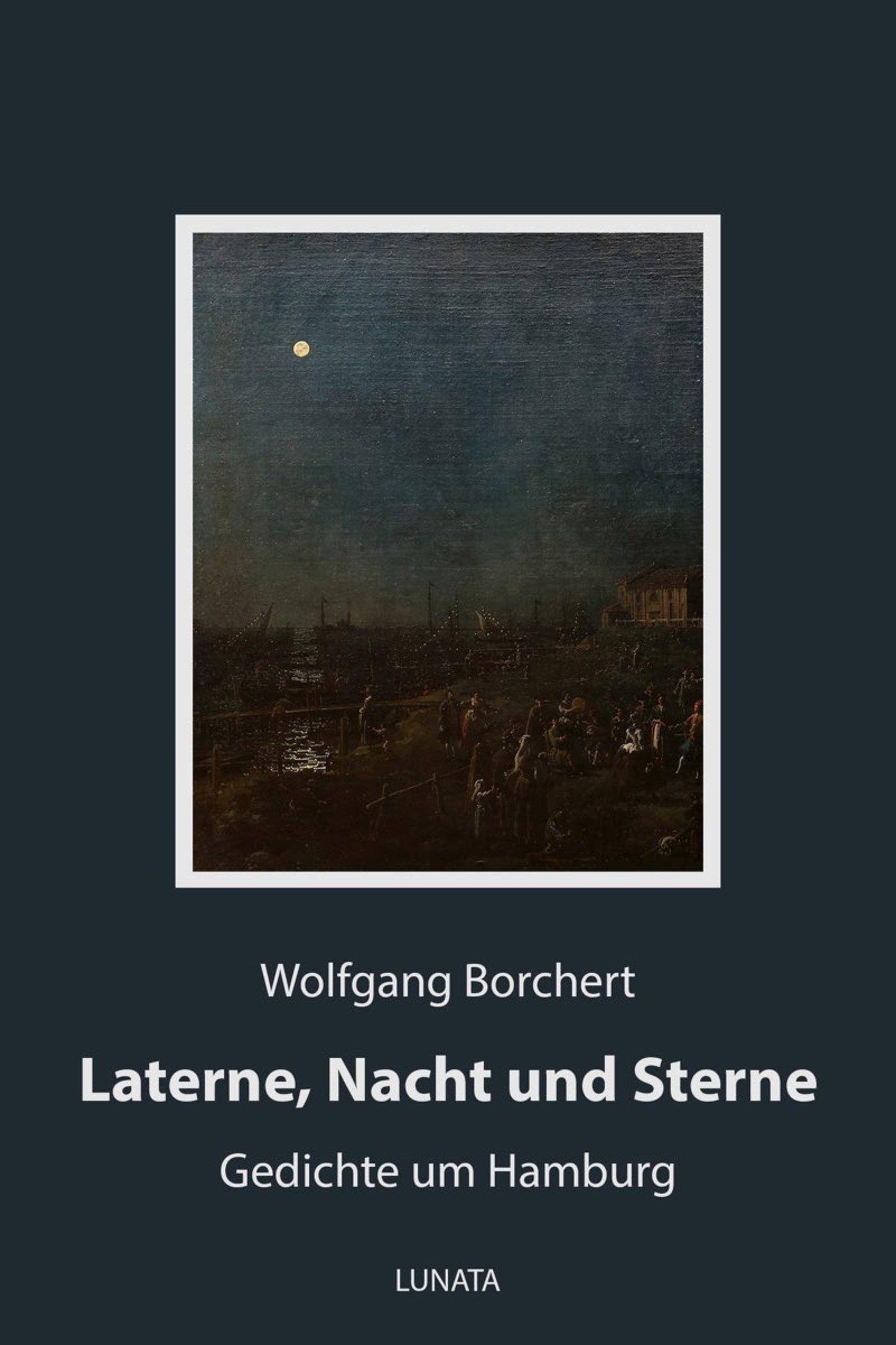 Laterne, Nacht und Sterne - Wolfgang Borchert - E-Book