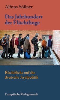 Das Jahrhundert der Flüchtlinge - Alfons Söllner - E-Book