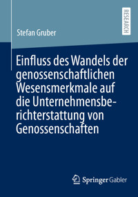Einfluss des Wandels der genossenschaftlichen Wesensmerkmale auf die Unternehmensberichterstattung von Genossenschaften - Stefan Gruber - E-Book
