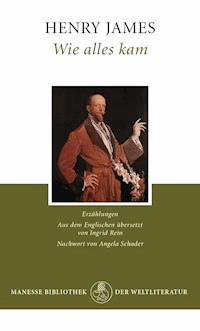 Wie alles kam - Henry James - E-Book
