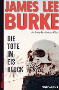 Die Tote im Eisblock - James Lee Burke - E-Book