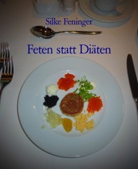 Feten statt Diäten - Silke Feninger - E-Book