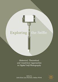 Exploring the Selfie -  - E-Book