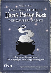 Das inoffizielle Harry-Potter-Buch der Zaubertränke - Višnja Cavlina - E-Book