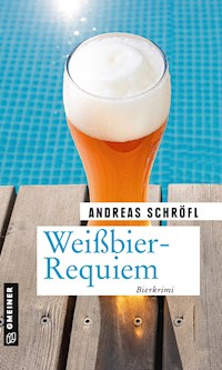 Weißbier-Requiem - Andreas Schröfl - E-Book