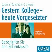 Gestern Kollege - heute Vorgesetzter - Dagmar Kohlmann-Scheerer - Hörbuch