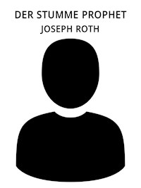 Der stumme Prophet - Joseph Roth - E-Book