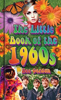 The Little Book of the 1960s - Dee Gordon - E-Book