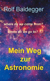 Mein Weg zur Astronomie - Rolf Baldegger - E-Book
