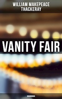 Vanity Fair (Unabridged) - William Makepeace Thackeray - E-Book
