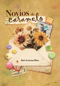 Novios de caramelo - Inés Lorena Ríos - E-Book