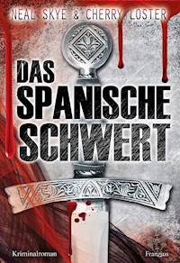 Das Spanische Schwert - Neal Skye - E-Book