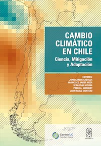 Cambio Climático en Chile - Juan Carlos Castilla - E-Book