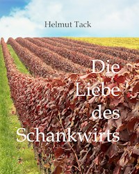Die Liebe des Schankwirts - Helmut Tack - E-Book