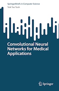 Convolutional Neural Networks for Medical Applications - Teik Toe Teoh - E-Book