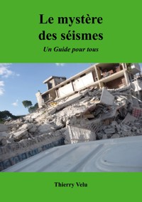 Le Mystère des Séismes - Thierry Velu - E-Book