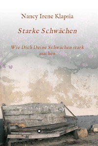 Starke Schwächen - Nancy Irene Klapsia - E-Book