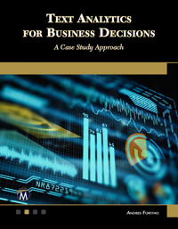 Text Analytics for Business Decisions - Mercury Learning and Information - E-Book