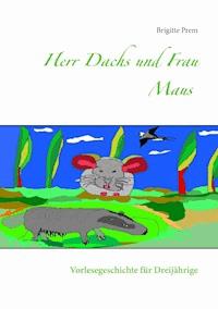 Herr Dachs und Frau Maus - Brigitte Prem - E-Book