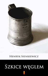Szkice węglem - Henryk Sienkiewicz - E-Book