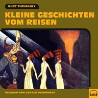 Kleine Geschichten vom Reisen - Kurt Tucholsky - Hörbuch