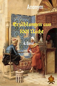 Erzählungen aus 1001 Nacht - 4. Band - Anonym - E-Book