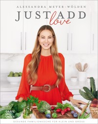 Just add Love - Alessandra Meyer-Wölden - E-Book